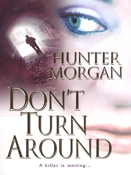 Title details for Don't Turn Around by Hunter Morgan - Available